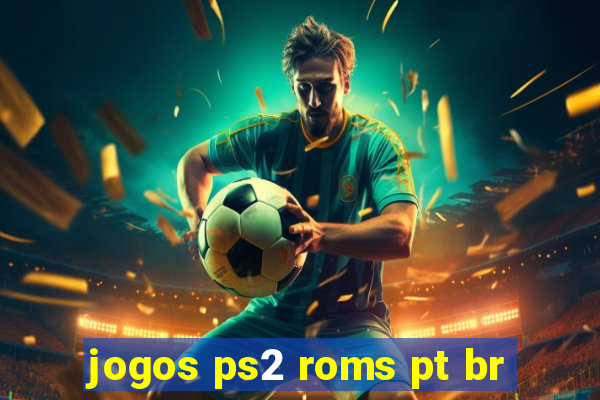 jogos ps2 roms pt br